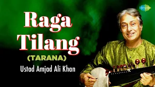 Raga Tilang (Tarana) | Ustad Amjad Ali Khan | Sarod Music |  Indian Classical Instrumental Music