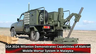 Milanion Demonstrates Capabilities of Alakran Mobile Mortar System in Malaysia