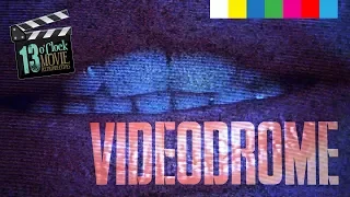 13 O'Clock Movie Retrospective: Videodrome (1983)