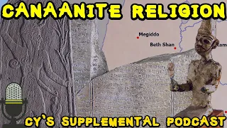 Popular Religion in Canaan and the Levant (Bronze Age Canaanite Religion) | Supplemental Podcast #5