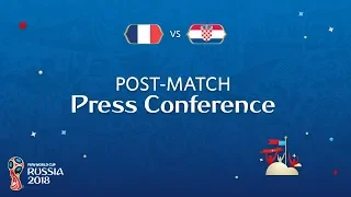 2018 FIFA World Cup Russia™ - FRA vs CRO - Post-Match Press Conference