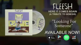 Fleesh - Looking For Someone (from "Here It Comes Again" - A Tribute to Genesis)