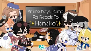 Anime Boys I Simp For React To Each Other| Part One| Hanako | GCRV|•Milky Fantasy•