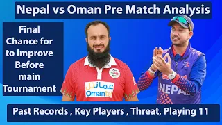 Final Practice Match !Nepal Vs Oman ! Pre Match Analysis ! World Cup Qualifier 2023, Zimbabwe!