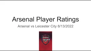 Arsenal vs Leicester City: In-Depth Arsenal Player Ratings + Post Match Analysis (8/13/2022)-