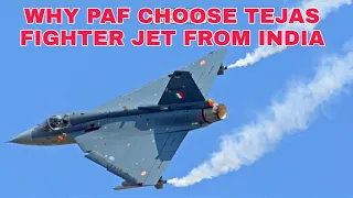 Why PAF choose Tejas Fighter Jet from India