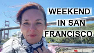 WEEKEND IN SAN FRANCISCO