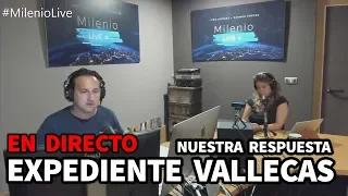 Expediente Vallecas: Nuestra respuesta | #MilenioLive | Programa T1x02  (29/09/2018)