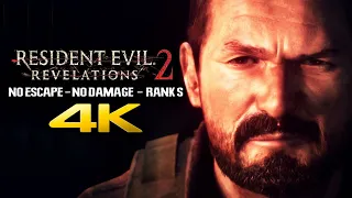 Resident Evil: Revelations 2 (PC) No Escape - No Damage - Rank S - Best Ending【4K60ᶠᵖˢ UHD】