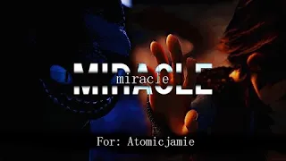 HTTYD // Miracle [For: @atomicjamie1092 ♥️]