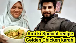 Ami Jan ki special Recipe //Golden chicken krahi // Rana Yaseen