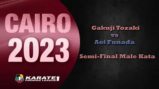 Gakuji Tozaki vs Aoi Funada | Semi Final Male Kata | Cairo 2023