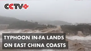 Typhoon In-Fa Lands on East China Coasts, Second Landfall Expected