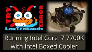 Intel Core i7 7700K mit einem Boxed Cooler betreiben?