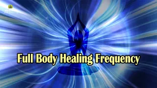 Full Body Healing Frequency: Shining Aura Body, Restore Healthy Light, Remove Blocked Body Energy