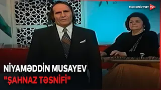 Niyaməddin Musayev - "Şahnaz təsnifi" | Şərqilər