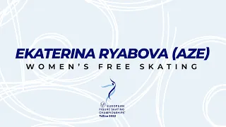 Ekaterina Ryabova (AZE) | Women FS | ISU European FS Championships 2022 | Tallinn | #EuroFigure