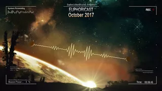 Euphoricast - #04 (October 2017) [HQ Mix]