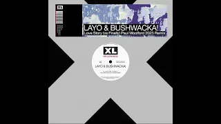 Layo & Bushwacka - Love Story (vs Finally) [Paul Woolford 2023 Remix]