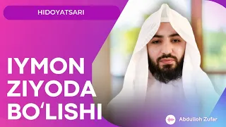 Iymon ziyoda boʻlishi • Abdulloh Zufar Hafizahulloh