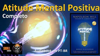 Atitude Mental Positiva (Completo) - Napoleon Hill - audiobook em PT BR