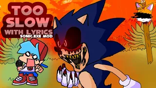Too Slow WITH LYRICS | Vs SONIC.EXE mod Cover | FRIDAY NIGHT FUNKIN' with Lyrics: Halloween Special!