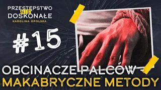 Obcinacze palców. Potworne metody najbrutalniejszego gangu w kraju | PRZESTĘPSTWO (NIE)DOSKONAŁE #15