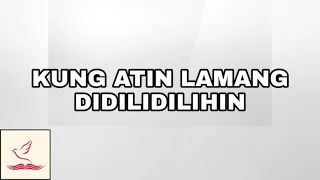 Kung Atin Lamang Didilidilihin (MCGI HIMNO) | Biblical