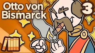 Otto von Bismarck - Iron and Blood - Extra History - Part 3