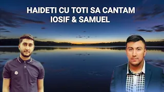 Iosif Din Ciupelnita & Samuel din Tandarei - Haideti Cu Toti 2020