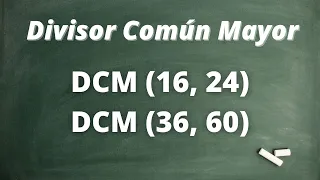 DCM (Divisor Común Mayor)