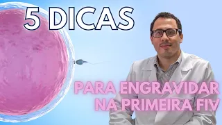 COMO ENGRAVIDAR NA PRIMEIRA FIV? 5 DICAS