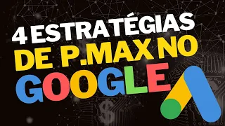 4 ESTRATÉGIAS DE P.MAX I VENDA MAIS NO GOOGLE ADS 🚀💰