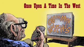 An Old Man Watches: Once Upon A Time In The West (1968)