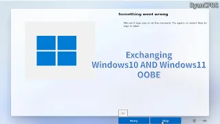 What happens if I exchange Windows 10 and Windows 11 OOBE?
