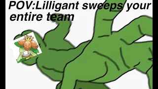 POV: Lilligant sweeps your entire Pokémon team