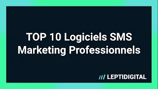 TOP 10 Logiciels SMS Marketing Professionnels (2024)