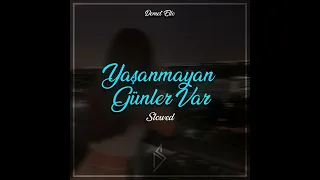 DEMET ELLOO - Yaşanmayan Günler Var (Slowed Version)