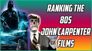 Ranking The 80's John Carpenter Films || Christian Hanna Horror