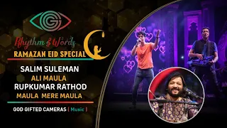 Ramzan Eid Special | Maula Mere Maula | Salim-Sulaiman | Rhythm & Words | God Gifted Cameras |