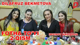 IMSINOY RAHIMOVA DILAFRUZ BEKMETOVA FOTHA TO'YI DAVOMI