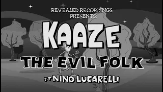 KAAZE feat. Nino Lucarelli - The Evil Folk (Official Music Video)