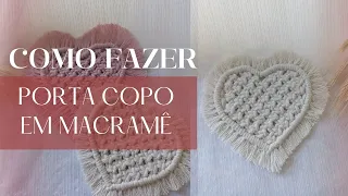 DIY- Como Fazer  PORTA COPO EM  MACRAMÊ DE CORAÇÃO | MACRAMÊ CORAÇÃO - TUTORIAL POR IDYANE