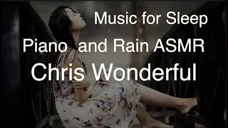 Piano and Rain ASMR - Chris Wonderful