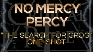 NO MERCY PERCY! ("THE SEARCH FOR GROG" ONE-SHOT)