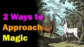2 Ways to Approach Magic