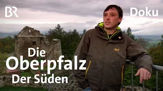 Die Oberpfalz im Süden | BR | Doku