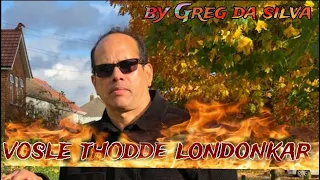 Vosle Thodde Londonkar | New Konkani Song 2023 | Greg Da Silva