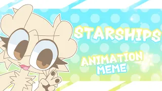 Starships // Animation Meme [My Pet]