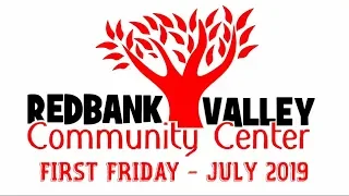 First Friday - July 2019 || Redbank Valley Community Center